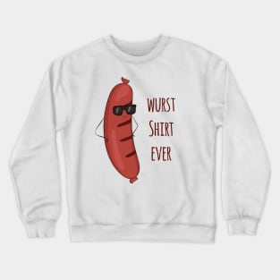 Wurst Shirt Ever - Funny German Wurst Sausage Design Crewneck Sweatshirt